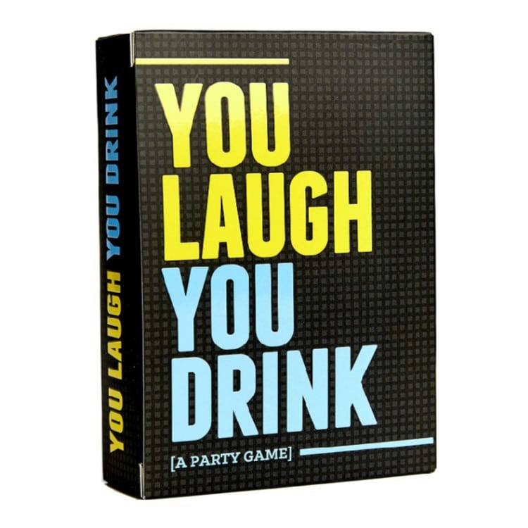 You Laugh You Drink